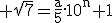 3$\rm \sqrt{7}=\frac{a}{5}.10^{n}+1