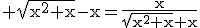 3$\rm \sqrt{x^{2}+x}-x=\frac{x}{\sqrt{x^{2}+x}+x}