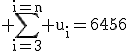 3$\rm \sum_{i=3}^{i=n} u_{i}=6456