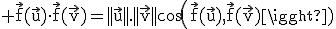 3$\rm \vec{f}(\vec{u})\cdot\vec{f}(\vec{v})=||\vec{u}||.||\vec{v}||cos(\vec{f}(\vec{u}),\vec{f}(\vec{v}))