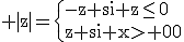 3$\rm |z|=\{{-z si z\le0\\z si x\ge 0