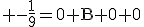 3$\rm -\frac{1}{9}=0+B+0+0