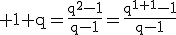 3$\rm 1+q=\frac{q^{2}-1}{q-1}=\frac{q^{1+1}-1}{q-1}