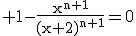 3$\rm 1-\frac{x^{n+1}}{(x+2)^{n+1}}=0