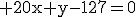 3$\rm 20x+y-127=0