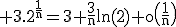 3$\rm 3.2^{\frac{1}{n}}=3+\frac{3}{n}ln(2)+o\(\frac{1}{n}\)