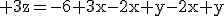 3$\rm 3z=-6+3x-2x+y-2x+y