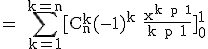 3$\rm = \Bigsum_{k=1}^{k=n}[C_n^k(-1)^k \frac{x^{k+p+1}}{k+p+1}]_0^1