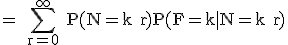 3$\rm = \sum_{r=0}^{\infty} P(N=k+r)P(F=k|N=k+r)