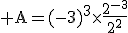 3$\rm A=(-3)^3\times\frac{2^{-3}}{2^2}