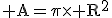 3$\rm A=\pi\times R^2