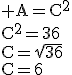 3$\rm A=C^2\\C^2=36\\C=\sqrt{36}\\C=6