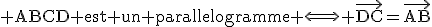 3$\rm ABCD est un parallelogramme \Longleftrightarrow \vec{DC}=\vec{AB}