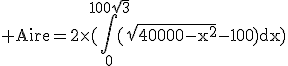 3$\rm Aire=2\times(\Bigint_0^{100\sqrt{3}}(\sqrt{40000-x^2}-100)dx)