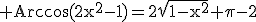 3$\rm Arccos(2x^{2}-1)=2\sqrt{1-x^{2}}+\pi-2