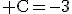 3$\rm C=-3