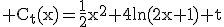 3$\rm C_{t}(x)=\frac{1}{2}x^{2}+4ln(2x+1)+t