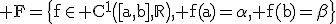 3$\rm F=\{f\in C^{1}\([a,b],\mathbb{R}\), f(a)=\alpha, f(b)=\beta\}