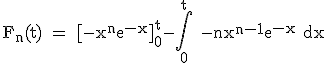 3$\rm F_n(t) = [-x^ne^{-x}]_0^t-\Bigint_0^t -nx^{n-1}e^{-x} dx