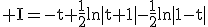 3$\rm I=-t+\frac{1}{2}ln|t+1|-\frac{1}{2}ln|1-t|