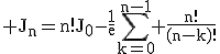 3$\rm J_{n}=n!J_{0}-\frac{1}{e}\Bigsum_{k=0}^{n-1} \frac{n!}{(n-k)!