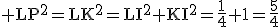 3$\rm LP^{2}=LK^{2}=LI^{2}+KI^{2}=\frac{1}{4}+1=\frac{5}{4}