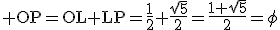 3$\rm OP=OL+LP=\frac{1}{2}+\frac{\sqrt{5}}{2}=\frac{1+\sqrt{5}}{2}=\phi