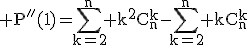 3$\rm P''(1)=\Bigsum_{k=2}^{n} k^{2}C_{n}^{k}-\Bigsum_{k=2}^{n} kC_{n}^{k}