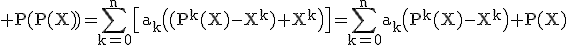 3$\rm P(P(X))=\Bigsum_{k=0}^n\[a_k\((P^k(X)-X^k)+X^k\)\]=\Bigsum_{k=0}^na_k\(P^k(X)-X^k\)+P(X)