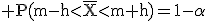3$\rm P(m-h<\bar{X}<m+h)=1-\alpha