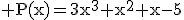 3$\rm P(x)=3x^{3}+x^{2}+x-5