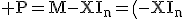 3$\rm P=M-XI_{n}=\(-XI_{n}\;I_{n}\\\;A\;-XI_{n}\)