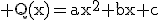 3$\rm Q(x)=ax^2+bx+c