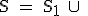 3$\rm S = S_1 \cup \;S_2 \cup \;S_3