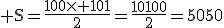 3$\rm S=\frac{100\time 101}{2}=\frac{10100}{2}=5050