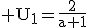 3$\rm U_{1}=\frac{2}{a+1}