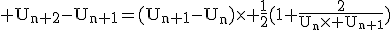 3$\rm%20U_{n+2}-U_{n+1}=(U_{n+1}-U_n)\times%20\frac{1}{2}(1+\frac{2}{U_n\times%20U_{n+1}})