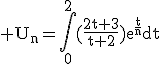 3$\rm U_n=\Bigint_0^2(\frac{2t+3}{t+2})e^{\frac{t}{n}}dt