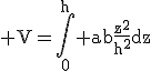 3$\rm V=\Bigint_{0}^{h} ab\frac{z^{2}}{h^{2}}dz