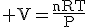 3$\rm V=\frac{nRT}{P}