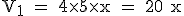 3$\rm V_1 = 4\times 5\times x = 20 x