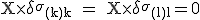 3$\rm X\times\delta_{\sigma_{(k)k}} = X\times\delta_{\sigma_{(l)l}}=0