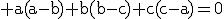 3$\rm a(a-b)+b(b-c)+c(c-a)=0