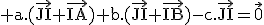 3$\rm a.(\vec{JI}+\vec{IA})+b.(\vec{JI}+\vec{IB})-c.\vec{JI}=\vec{0}