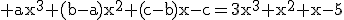 3$\rm ax^{3}+(b-a)x^{2}+(c-b)x-c=3x^{3}+x^{2}+x-5