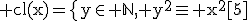 3$\rm cl(x)=\{y\in \mathbb{N}, y^{2}\equiv x^{2}[5]