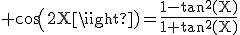 3$\rm cos(2X)=\frac{1-tan^{2}(X)}{1+tan^{2}(X)}