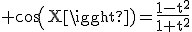 3$\rm cos(X)=\frac{1-t^{2}}{1+t^{2}}