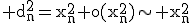 3$\rm d_{n}^{2}=x_{n}^{2}+o(x_{n}^{2})\sim x_{n}^{2}