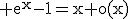 3$\rm e^{x}-1=x+o(x)